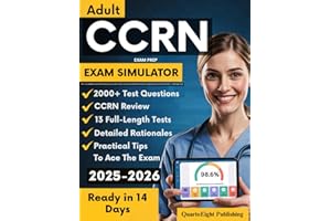 Adult CCRN Exam Prep: All-in-One CCRN Review with 2000+ Practice Questions (13 Full-Length Tests) to ace the AACN Adult Critical Care Registered Nurse Exam with Confidence | CCRN Study Guide