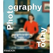 Photography Today, Phaidon (洋書) Photography Today: A History of Contemporary Photography