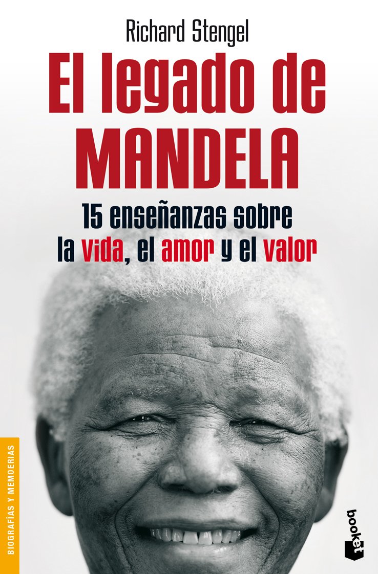 El Legado De Mandela Quince Ensenanzas Sobre La Vida El Amor Y El Valor Stengel Richard Asensio Tudela Maria Jesus 9788484609353 Amazon Com Books