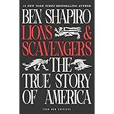 Lions and Scavengers: The True Story of America (and Her Critics)