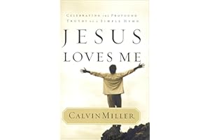 Jesus Loves Me: Celebrating the Profound Truths of a Simple Hymn