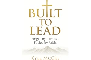 Built to Lead: Forged by Purpose. Fueled by Faith.