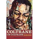 Coltrane on Coltrane: The John Coltrane Interviews (Musicians in Their Own Words)