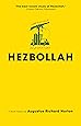 Hezbollah: A Short History | Third Edition - Revised and updated with a new preface, conclusion and an entirely new chapter on activities since 2011 (Princeton Studies in Muslim Politics, 69)