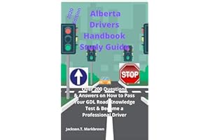Alberta Drivers Handbook Study Guide: Over 200 Questions & Answers on How to Pass Your GDL Road Knowledge Test & Become a Pro