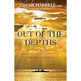 Out of the Depths: An Unforgettable WWII Story of Survival, Courage, and the Sinking of the USS Indianapolis