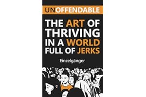 Unoffendable: The Art of Thriving in a World Full of Jerks