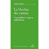 La Vecchia dei camini: Vita pubblica e segreta della Befana (Parva [saggistica breve] Vol. 10) (Italian Edition) book cover