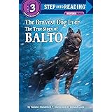 The Bravest Dog Ever: The True Story of Balto (Step-Into-Reading)