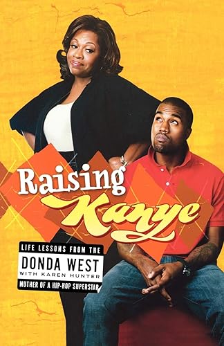 Download Raising Kanye: Life Lessons from the Mother of a Hip-Hop Superstar PDF