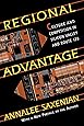 Regional Advantage: Culture and Competition in Silicon Valley and Route 128, With a New Preface by the Author
