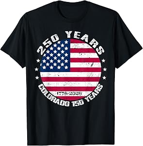 America 250 Colorado 150 Years American Flag 4th of July T-Shirt