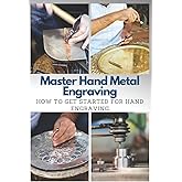 Master Hand Metal Engraving: How To Get Started for Hand Engraving