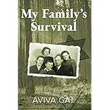 My Family's Survival: The true story of how the Shwartz family escaped the Nazis and survived the Holocaust
