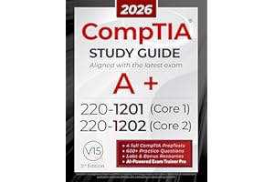 CompTIA A+ 220-1201 and 220-1202 Study Guide: The All-in-One Manual to Pass Core 1 & 2 with Confidence – Includes Labs, Pract