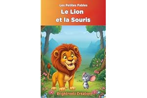 Le Lion et la Souris: The Lion and the Mouse Classic Tale (La série des Petites Fables) (French Edition)