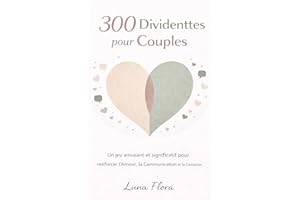300 Devinettes pour Couples - Un jeu amusant et profond pour renforcer l’amour, la communication et la connexion (French Edit
