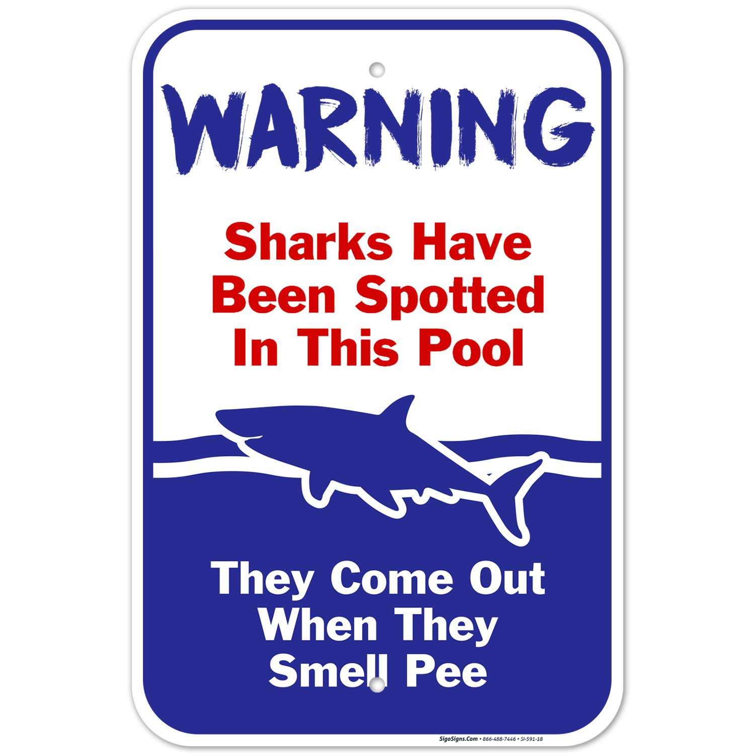 Swimming Pool Sign, Sharks Have Been Spotted in This Pool, Pool Rules, 12x18 Inches, Rust Free 0.40 Aluminum, Fade Resistant, Easy Mounting, Indoor/Outdoor Use, Made in USA by SIGO SIGNS