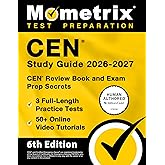 CEN Study Guide 2026-2027 - 3 Full-Length Practice Tests, 50+ Online Video Tutorials, CEN Review Book and Exam Prep Secrets: [6th Edition]