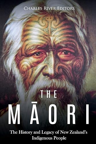 Download The Maori: The History and Legacy of New Zealand’s Indigenous People PDF