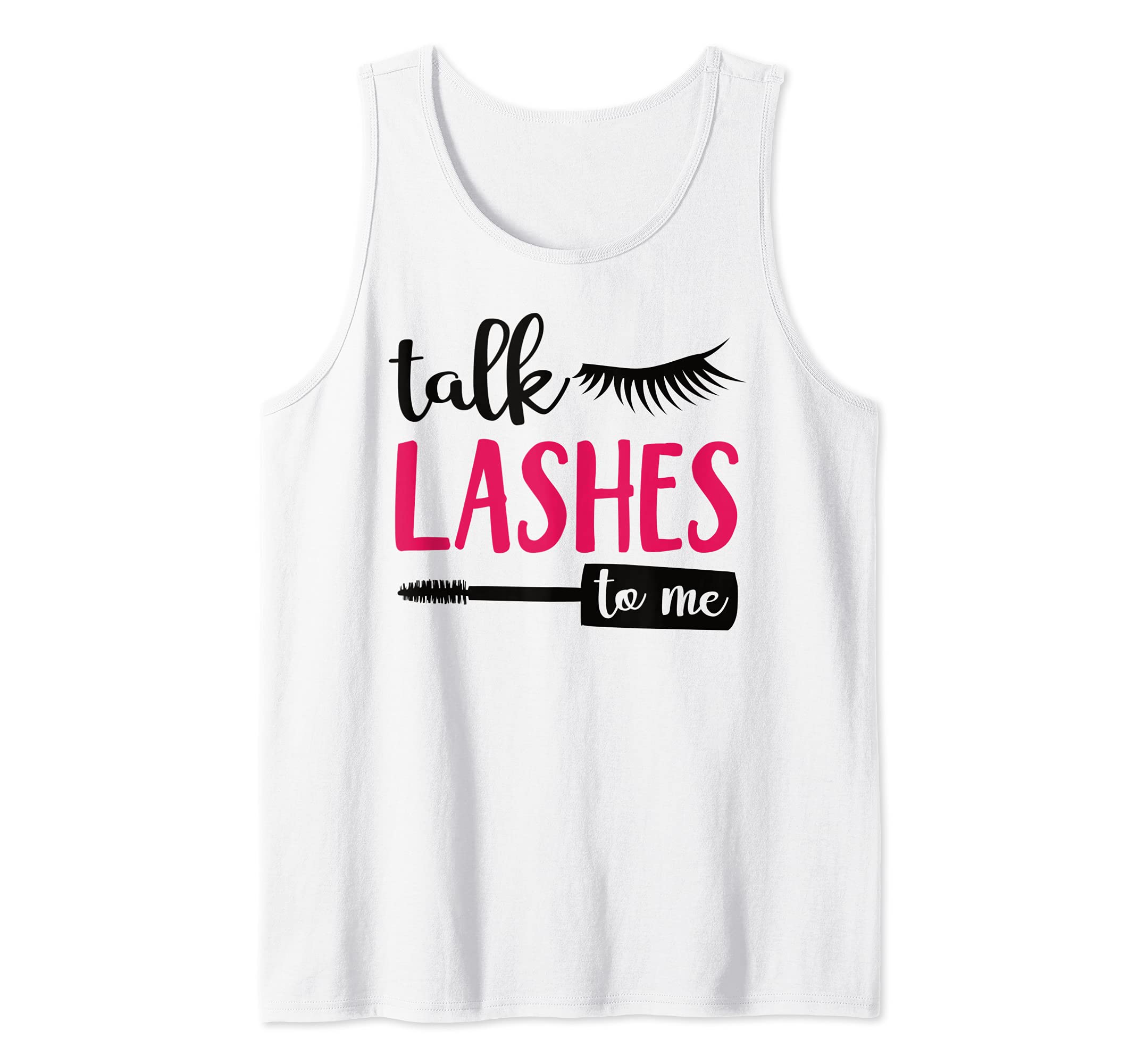Talk lashes to me Tank Top