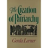 The Creation of Patriarchy (Women and History; V. 1)