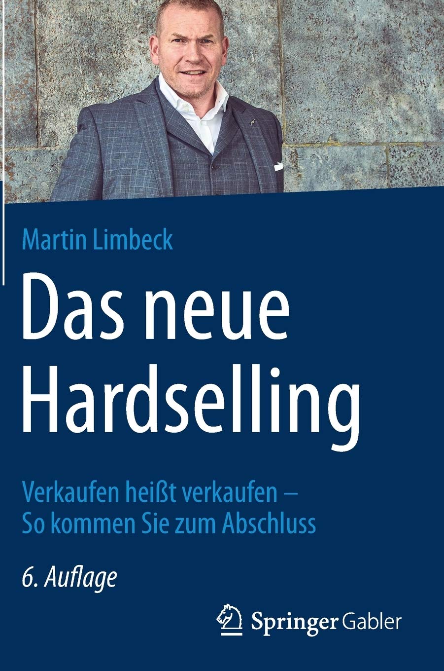 Amazon Fr Das Neue Hardselling Verkaufen Heisst Verkaufen So Kommen Sie Zum Abschluss Limbeck Martin Livres