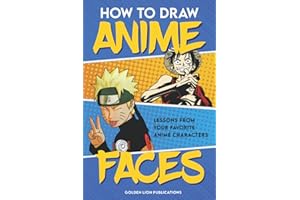 How to Draw Anime Faces: Lessons From Your Favorite Anime Characters | Perfect for All Ages!
