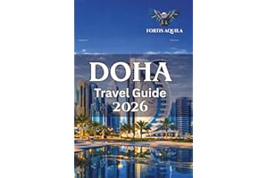 Doha Travel Guide 2026: A Practical Guide to Smart Itineraries, Local Culture, Insight, and Essential Travel Tips