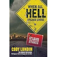 When All Hell Breaks Loose: Stuff You Need To Survive When Disaster Strikes
