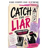 Catch the Liar: A Murder Mystery Puzzle Book - Read the File, Review the Evidence &amp; Solve the Case