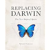 Replacing Darwin: The New Origin of Species