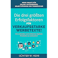 Die drei größten Erfolgsfaktoren für verkaufsstarke Werbetexte!: Um schneller und einfacher digitale Produkte zu… book cover Die drei größten Erfolgsfaktoren für verkaufsstarke Werbetexte!: Um schneller und einfacher digitale Produkte zu… book cover