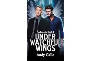 Under Watchful Wings: An MM Paranormal Romance (Archangels Book 1)