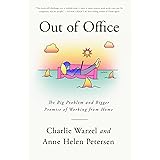 Out of Office: The Big Problem and Bigger Promise of Working from Home