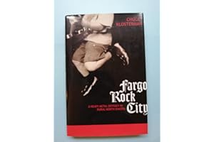 Fargo Rock City: A Heavy Metal Odyssey in Rural North Dakota