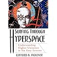 Surfing through Hyperspace: Understanding Higher Universes in Six Easy Lessons