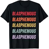 Blasphemous T-Shirt