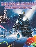 The Polar Express Coloring Book: The Polar Express Coloring Book : 250 Stunning Images of Polar Express for kids and…