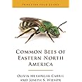 Common Bees of Eastern North America (Princeton Field Guides, 123)