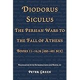 Diodorus Siculus, The Persian Wars to the Fall of Athens: Books 11–14.34 (480–401 BCE)