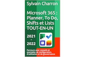 Microsoft 365 : Planner, To Do, Shifts et Lists TOUT-EN-UN: Parcours avec conseils et exemples de configuration, d'utilisatio