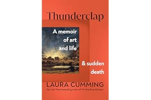 Thunderclap: A Memoir of Art and Life and Sudden Death