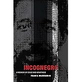 Incognegro: A Memoir of Exile and Apartheid