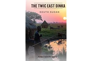 The Twic East Dinka: South Sudan