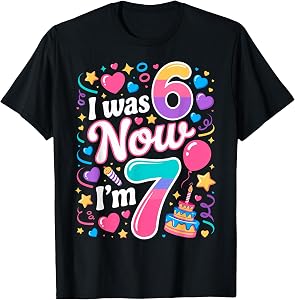 7th Birthday Boys Girls I was 6 Now I'm 7 Birthday T-Shirt