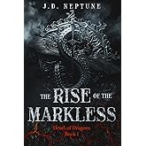 The Rise of the Markless: Heart of Dragons Book 1