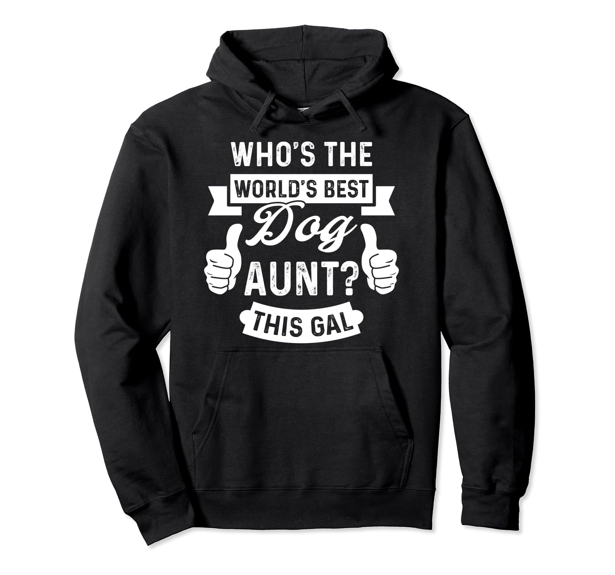 Who is the world's best dog aunt? This gal dog aunt Pullover Hoodie