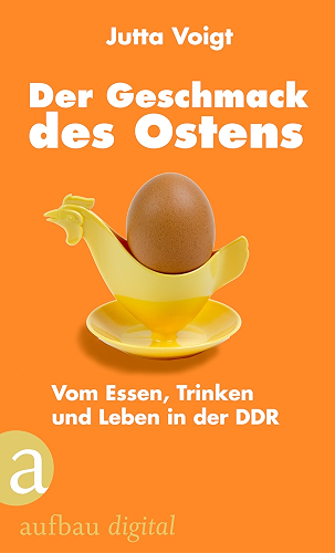 Download Der Geschmack des Ostens: Vom Essen, Trinken und Leben in der DDR (German Edition) PDF