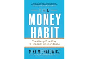 The Money Habit: The Worry-Free Way to Financial Independence